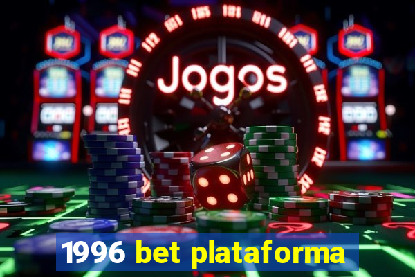 1996 bet plataforma